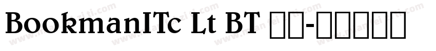 BookmanITc Lt BT 常规字体转换